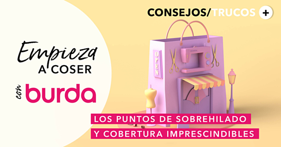 Empieza a coser con burda: domina el sobrehilado y puntada de cobertura