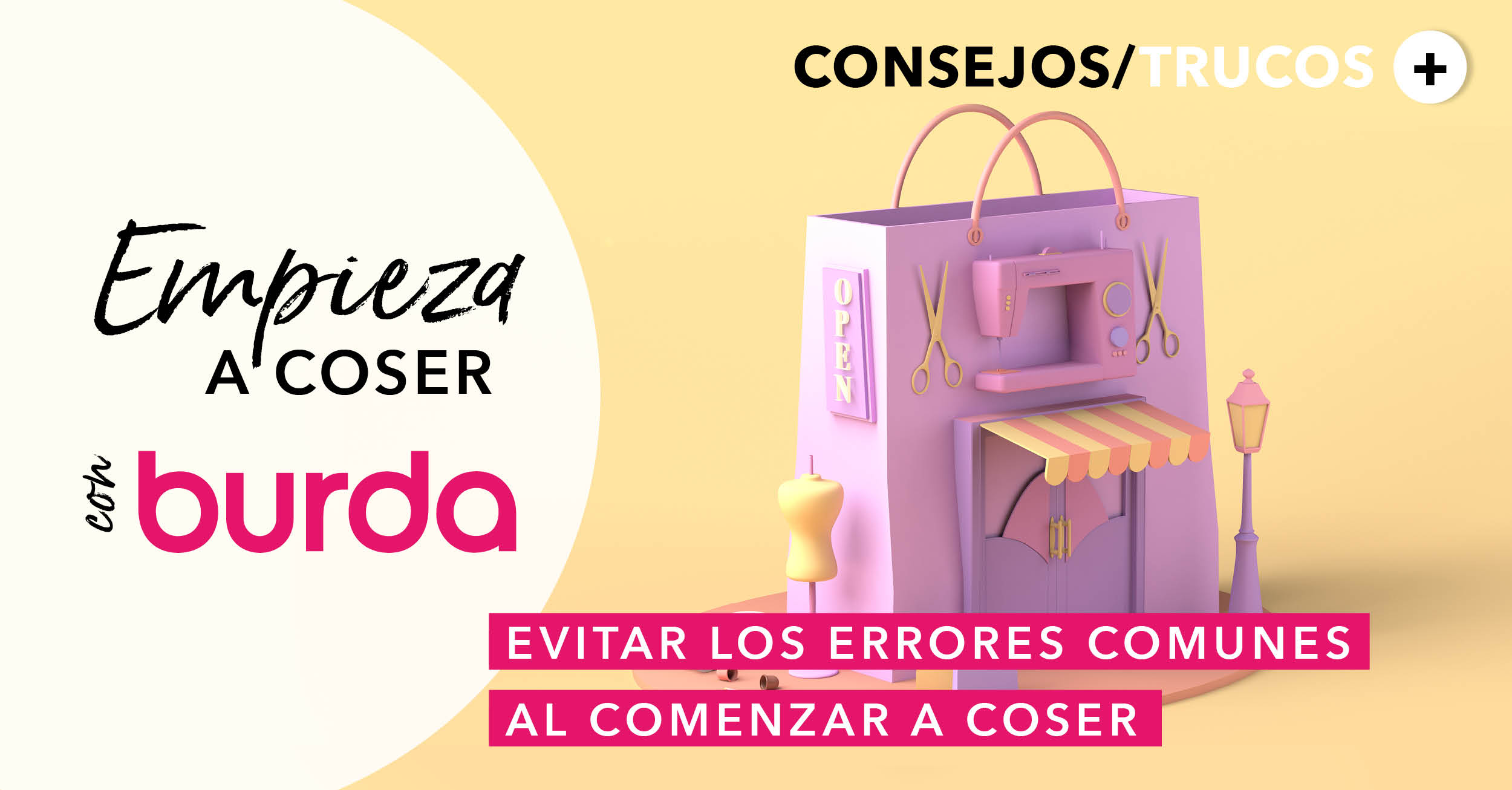Empieza a coser con burda: ¿cómo evitar los errores más comunes cuando eres principiante en costura?