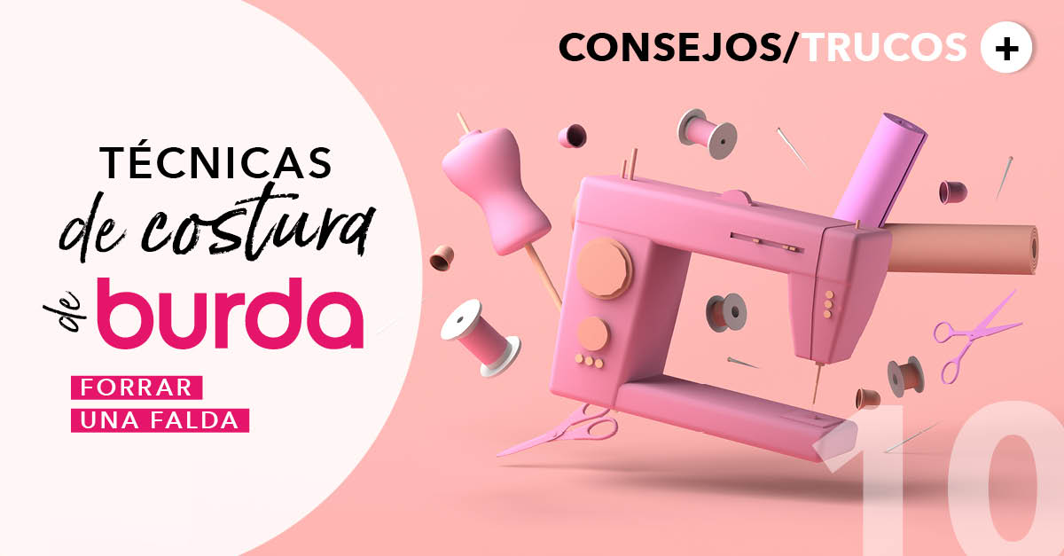Técnicas de costura de burda: forrar una falda