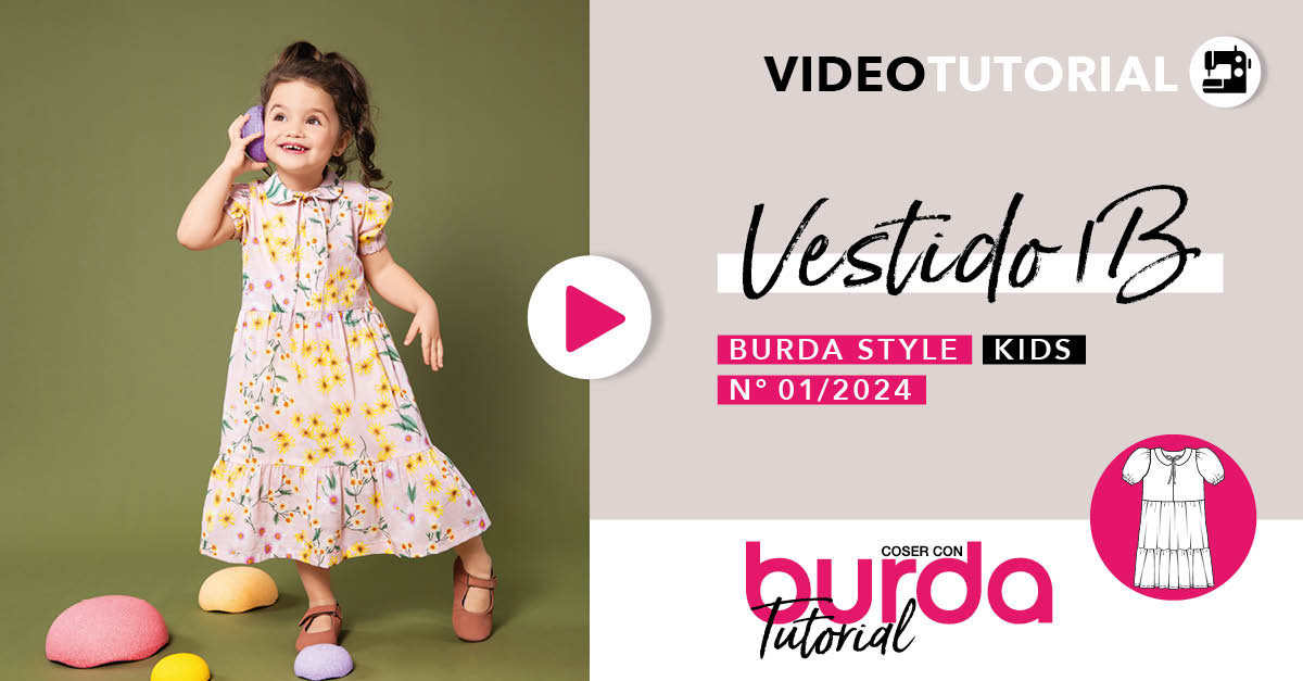Tutorial en vídeo: vestido para niña en voile 1B - burda style kids n°1/2024